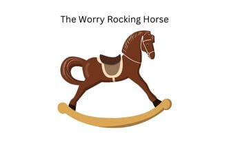 The Worry Rocking Horse (Tool for anxiety)